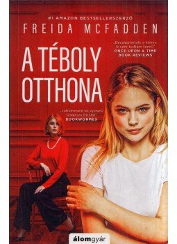 Freida McFadden - A téboly otthona Freida McFadden - A téboly otthona, Budapest 2022 antikvár könyv