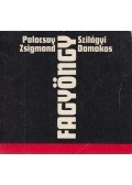 Palocsay Zsigmond,Szilágyi Domokos - Fagyöngy
