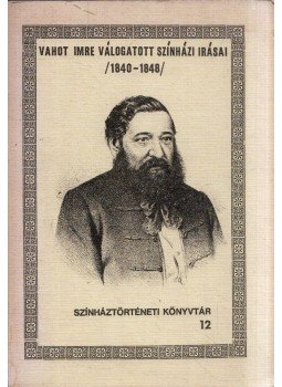 Szigethy Gábor - Vahot Imre válogatott színházi írásai 1840-1848, Budapest 1981 antikvár könyv