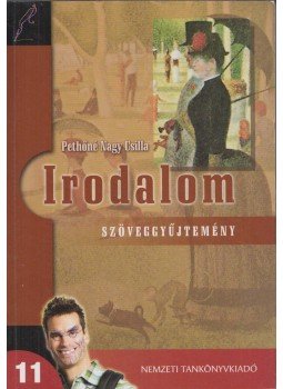 Pethőné Nagy Csilla - Irodalmi szöveggyűjtemény 11., Budapest 2011 antikvár könyv