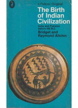 Bridget Allchin, Raymond Allchin - The Birth of Indian Civilization Bridget Allchin, Raymond Allchin - The Birth of Indian Civilization, 1968 antikvár könyv