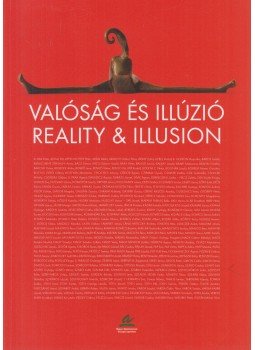 Szeifert Judit - Valóság és illúzió / Reality & Illusion Szeifert Judit - Valóság és illúzió / Reality & Illusion, Budapest 2012 antikvár könyv