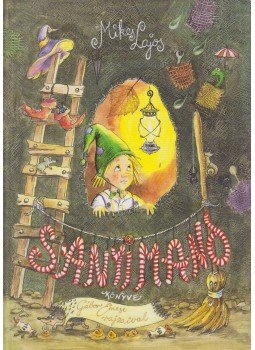 Mikes Lajos - Sanyi manó könyve (illusztrátor által dedikált),  2007 antikvár könyv