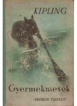 Rudyard Kipling - Gyermekmesék, Budapest 0 antikvár könyv