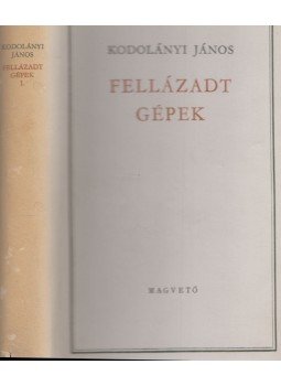 Kodolányi János - Fellázadt gépek I., Budapest 1961 antikvár könyv