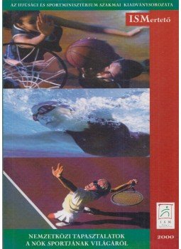 Perényi Szilvia, Bertáné Göntér Krisztina - Nemzetközi tapasztalatok a nők sportjának világáról, Budapest 2000 antikvár könyv