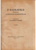 Nagymihály Sándor - P. Zadravecz püspök, a szegedi Kapisztrán II. kötet