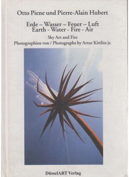 Piene, Otto, Pierre-Alain Hubert - Erde-Wasser-Feuer-Luft / Earth-Water-Fire-Air Piene, Otto, Pierre-Alain Hubert - Erde-Wasser-Feuer-Luft / Earth-Water-Fire-Air, Düsseldorf 2002 antikvár könyv