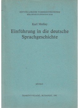 Mollay Károly, Mollay, Karl - Einführung in die deutsche Sprachgeschichte, Budapest 1991 antikvár könyv