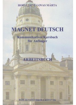 Horváthné Lovas Márta - Magnet Deutsch 1. - Arbeitsbuch - Kommunikatives Kursbuch für Anfänger Horváthné Lovas Márta - Magnet Deutsch 1. - Arbeitsbuch - Kommunikatives Kursbuch für Anfänger, Sopron 2011 antikvár könyv