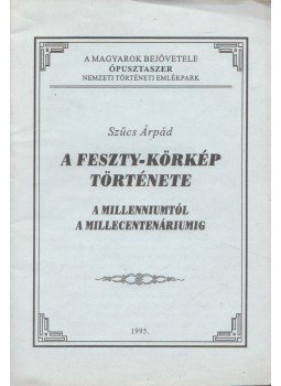Szűcs Árpád - A Feszty-körkép története Szűcs Árpád - A Feszty-körkép története, Balástya 1995 antikvár könyv