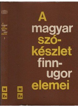 Lakó György, Rédei Károly, K. Sal Éva - A magyar szókészlet finnugor elemei III. N-Zs, Budapest 1978 antikvár könyv