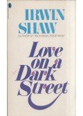 Irwin Shaw - Love on a Dark Street