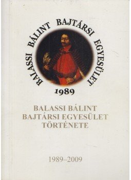 Herczeg Ottó - Balassi Bálint Bajtársai Egyesület története Herczeg Ottó - Balassi Bálint Bajtársai Egyesület története, Budapest 2009 antikvár könyv