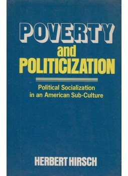 Herbert Hirsch - Poverty and politicization, New York 1971 antikvár könyv