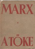 Marx Károly - A tőke I.