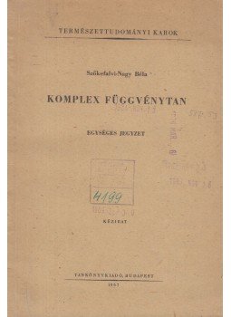 Szőkefalvi-Nagy Béla - Komplex függvénytan, Budapest 1967 antikvár könyv