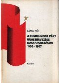 Szenes Iván - A kommunista párt újjászervezése Magyarországon