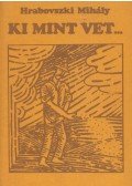 Hrabovszki Mihály - Ki mint vet... (dedikált)