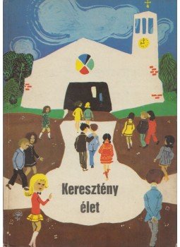 Ruppert János - Keresztény élet Ruppert János - Keresztény élet, Budapest 1977 antikvár könyv