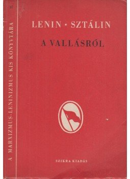 Lenin, Sztálin - A vallásról Lenin, Sztálin - A vallásról, Budapest 1952 antikvár könyv