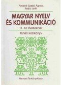 Antalné Szabó Ágnes,Raátz Judit - Magyar nyelv és kommunikáció 17-18 éveseknek