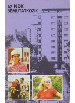 - Az NDK bemutatkozik - Az NDK bemutatkozik, Berlin 1981 antikvár könyv