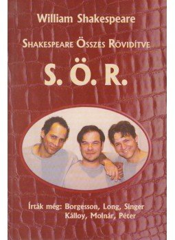 Kálloy Molnár Péter - Shakespeare Összes Rövidítve (dedikált) Kálloy Molnár Péter - Shakespeare Összes Rövidítve (dedikált), 0 antikvár könyv