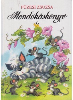Füzesi Zsuzsa - Mondókáskönyv 1., Budapest 2004 antikvár könyv