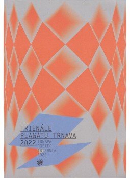 Silvia Kruzliakova, Gabriela Odrisakova, Stanislav Stankoci - Trienále plagátu Trnava 2022 Katalóg - Trnava Poster Triennial 2022 Catalogue, Trnave 2022 antikvár könyv