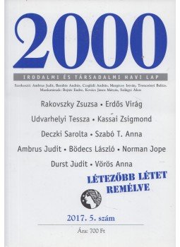 Margócsy István - 2000 Irodalmi és Társadalmi havi lap - 2017. 5. szám Margócsy István - 2000 Irodalmi és Társadalmi havi lap - 2017. 5. szám, Budapest 2017 antikvár könyv