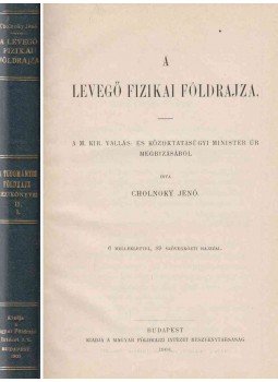 Cholnoky Jenő - A levegő fizikai földrajza Cholnoky Jenő - A levegő fizikai földrajza, Budapest 1903 antikvár könyv