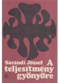 Sárándi József - A teljesítmény gyönyöre (Dedikált)