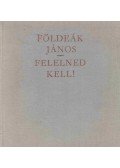 Földeák János - Felelned kell!