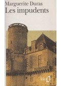 Marguerite Duras - Les Impudents