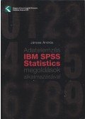 Jánosa András - Adatelemzés IBM SPSS Statistics megoldások alkalmazásával