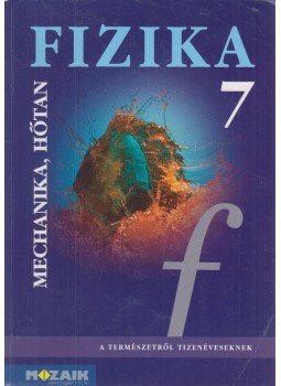 Dr. Halász Tibor - Fizika 7. Dr. Halász Tibor - Fizika 7., Szeged 2011 antikvár könyv