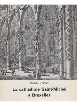 Jacques Mignon - La cathédrale Saint-Michel á Bruxelles, Bruxelles 1971 antikvár könyv