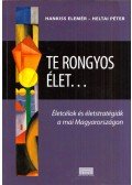 Hankiss Elemér,Heltai Péter - Te rongyos élet... (dedikált)