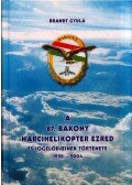 Brandt Gyula - A 87. Bakony Harcihelikopter Ezred és jogelődjeinek története 1958-2004