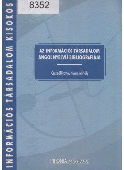 Nyáry Mihály - Az információs társadalom angol nyelvű bibliográfiája,  2002 antikvár könyv