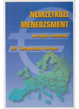 Dr. Ternovszky Ferenc - Nemzetközi menedzsment európai szemmel, Budapest 0 antikvár könyv