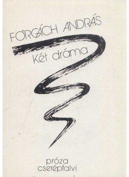 Forgách András - Két dráma Forgách András - Két dráma, Budapest 0 antikvár könyv