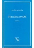 Ádám Tamás - Macskaszerdák / Két kenyér között az este
