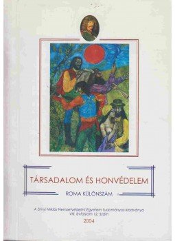 Dr. Harai Dénes - Társadalom és honvédelem - Roma különszám 2004 / VIII. évfolyam 12. szám,  2004 antikvár könyv