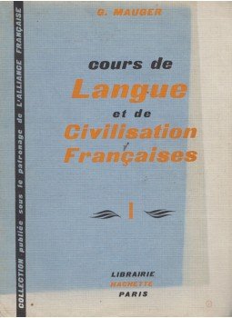 Mauger, G. - Cours de Langue et de Civilisation Francaises I. Mauger, G. - Cours de Langue et de Civilisation Francaises I., Paris 1966 antikvár könyv
