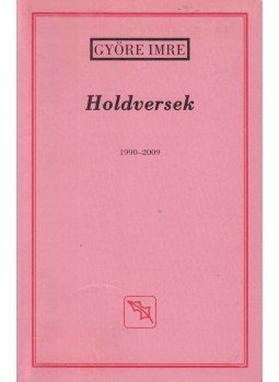 Györe Imre - Holdversek Györe Imre - Holdversek, Budapest 2009 antikvár könyv