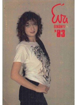 Bányász Béla (Szerk.), Knopp Andrásné - Éva Évkönyv '83 Bányász Béla (Szerk.), Knopp Andrásné - Éva Évkönyv '83, Budapest 1983 antikvár könyv