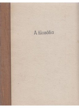 Turay Alfréd, Bolberitz Pál, Nyíri Tamás - A filozófia Turay Alfréd, Bolberitz Pál, Nyíri Tamás - A filozófia, Budapest 1981 antikvár könyv