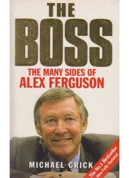 Michael Crick - The Boss : The Many Sides of Alex Ferguson, London 2003 antikvár könyv